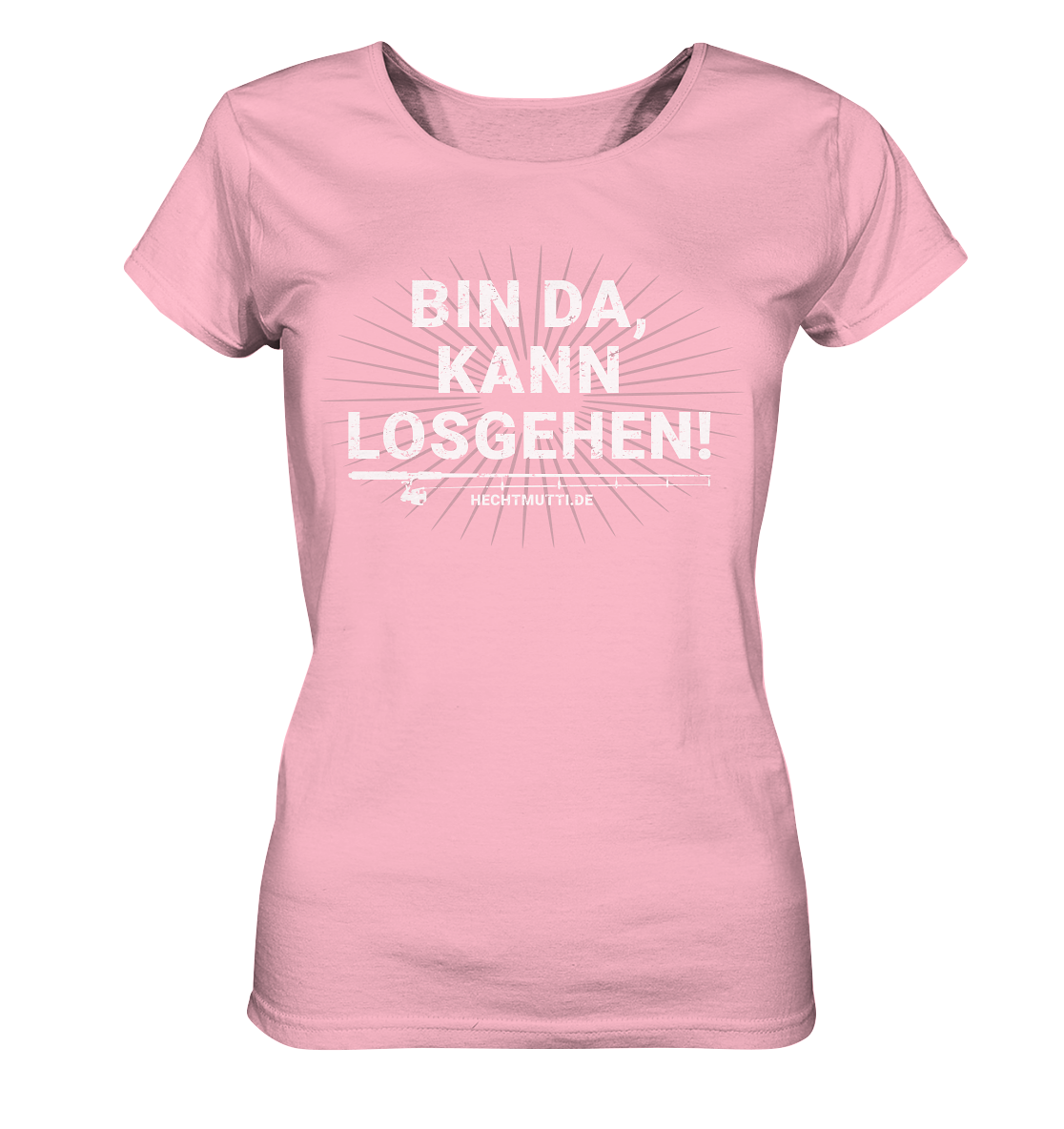 Frauen kann losgehen Bin - Bio - T-Shirt da, Hechtmutti